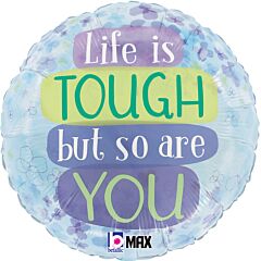 #527 Life is Tough 18in Printed Mylar