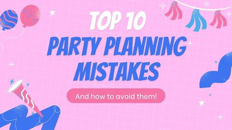 The 10 Biggest Party Planning Mistakes—And How to Avoid Each One