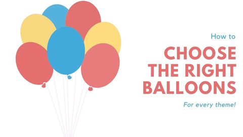 How to Choose the Right Balloons for Every Party Theme