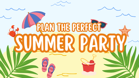 How To Plan The Perfect Summer Party